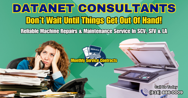 Local Business Machine Repairs SCV – SFV – LA – Datanet Consultants