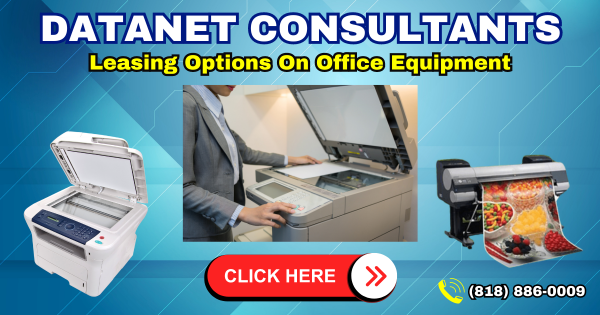 Office Machine Leasing SCV SFV LA – Datanet Consultants